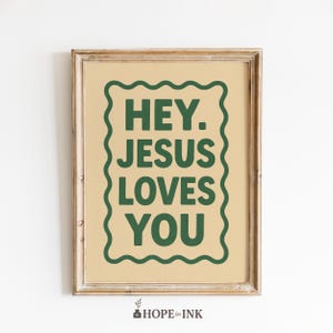 Hey Jesus Loves You Poster - Arte murale di incoraggiamento cristiano, stampa tipografica Bold Faith, decorazione con messaggio biblico minimale