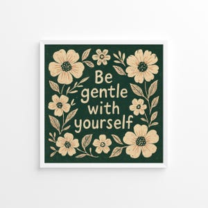Sii gentile con te stesso - Poster con stampa floreale verde scuro per la cura di sé