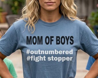 Mom of Boys Outnumbered Fight Stopper T-shirt | Mom Life, Funny Mom Tee