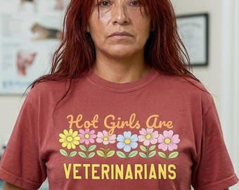 Hot Girls Are Veterinarians Floral T-Shirt