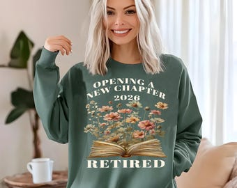 A New Chapter - Retired Sweatshirt | Retirement Announcement, Cozy Wear
