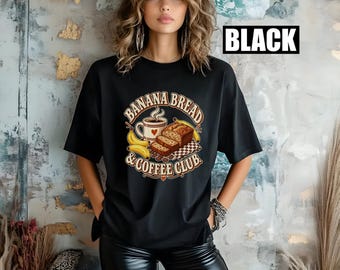 Banana Bread Coffee Club Shirt, Vintage Cozy Café Tee