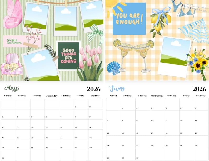 May include: A two-page calendar for May and June 2026. The May page features a pink butterfly, photos, and the text "No Rain No Flowers" and "Good Things Are Coming." The June page includes margaritas, lemons, and the text "You Are Enough!"