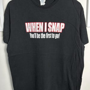 Vintage 00s When I snap Quote Shirt size L