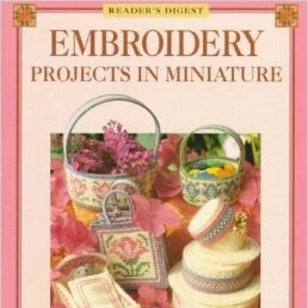 Embroidery Projects in Miniature (Reader's Digest Book)