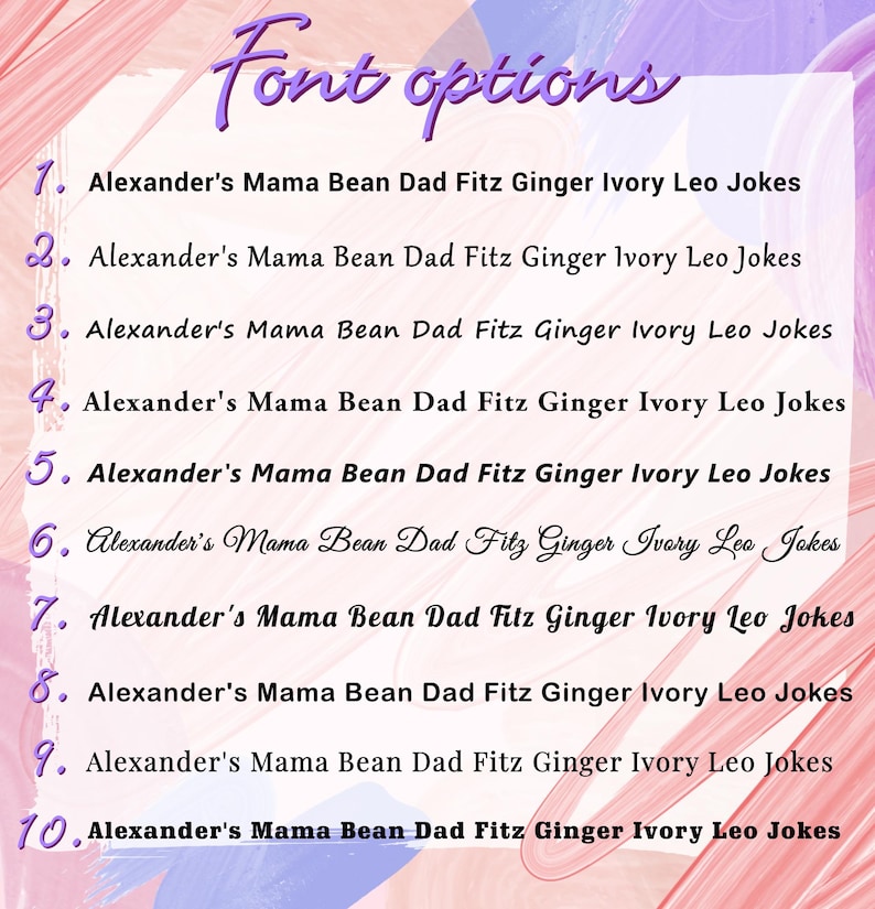 Peut inclure: Un tableau d'options de police avec le titre Font options en violet. Dix lignes num&eacute;rot&eacute;es pr&eacute;sentent le texte Alexander's Mama Bean Dad Fitz Ginger Ivory Leo Jokes dans diverses polices noires, allant de styles avec empattement &agrave; des styles manuscrits.