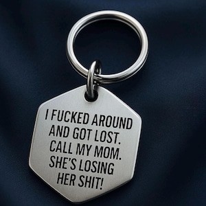 Funny Dog Tag • “I F*cked Around & Got Lost” Stainless Steel Pet ID