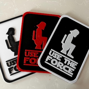 Use The Force - Funny Bathroom Sign - Restroom Sign - 6&quot;~11&quot; Options - 3D Printed Humor