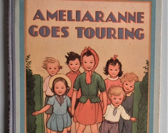 Ameliaranne Goes Touring vintage 1940s 40s illustrated children's book 1949 edn - car transport theme - Constance Heward S. B. Pearse art