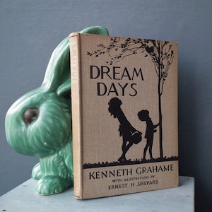 Dream Days by Kenneth Grahame with illustrations by Ernest H. Shepard 1930 1st edn UK vintage 1930s children&#39;s book decorative binding