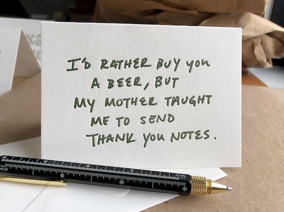 Funny Thank You Cards - Unique Note Card - Masculine Dude - Snarky - Letterpress Handwriting - for Bros - Card for Beer Lover