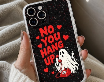 No You - Hang Up Phone Case, Funny Ghost Halloween Tough Cover, Sarcastic Spooky Phone Armor, Halloween Horror Fan Gift for Her