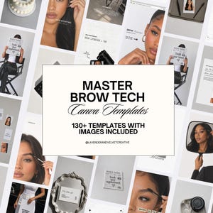 May include: A digital collection of social media templates for brow technicians featuring the text MASTER BROW TECH Canva Templates 130+ TEMPLATES WITH IMAGES INCLUDED @LAVENDERANDVELVETCREATIVE surrounded by a collage of images showing brow services.