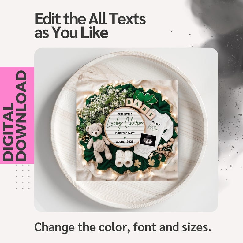 May include: A wooden sign with the text "Our Little Lucky Charm is on the way! August 2025" surrounded by green shamrocks, a baby onesie, a teddy bear, and a baby ultrasound image.