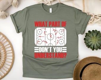 Hockey T-Shirt, What Part of Hockey Don't You Understand Tee, Ice Hockey Player Sports Lovers Funny T-Shirt