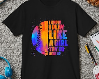 Softball T-Shirt, ich weiß, ich spiele wie ein Mädchen versuche, bis T-Shirt zu halten, Softball Spieler Mädchen T-Shirt
