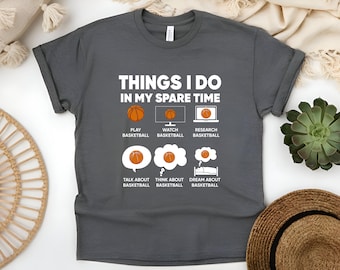 Basketball Enthusiasts Shirt, Things I Do in My Spare Time Basketball Sports Lovers T-shirt