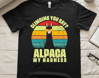 Climb Shirt, Climbing You Say? Llama Tee, Sports Climbing Lovers T-Shirt