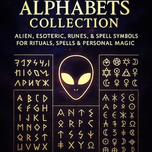 Magical Alphabets Collection: Alien, Esoteric, Runes, Spell Symbols for Rituals, Spells & Personal Magic.