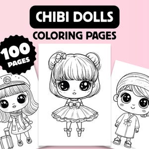 100 Cute Chibi Dolls Coloring Sheets, Kawaii Dolls Coloring Pages, Printable PDF, Fashion Coloring, Printable Activities, Instant Download