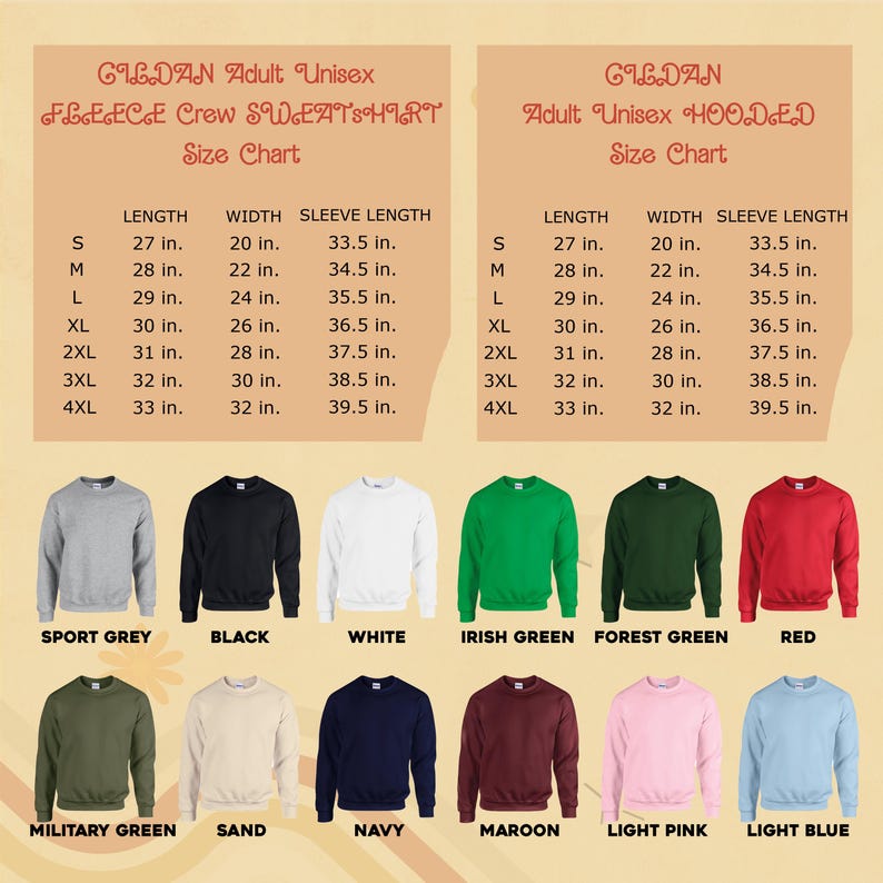 May include: Size chart for Gildan adult unisex fleece crew sweatshirts and hooded sweatshirts. The chart shows the length, width, and sleeve length in inches for sizes S, M, L, XL, 2XL, 3XL, and 4XL. The chart also includes a color swatch for each size.