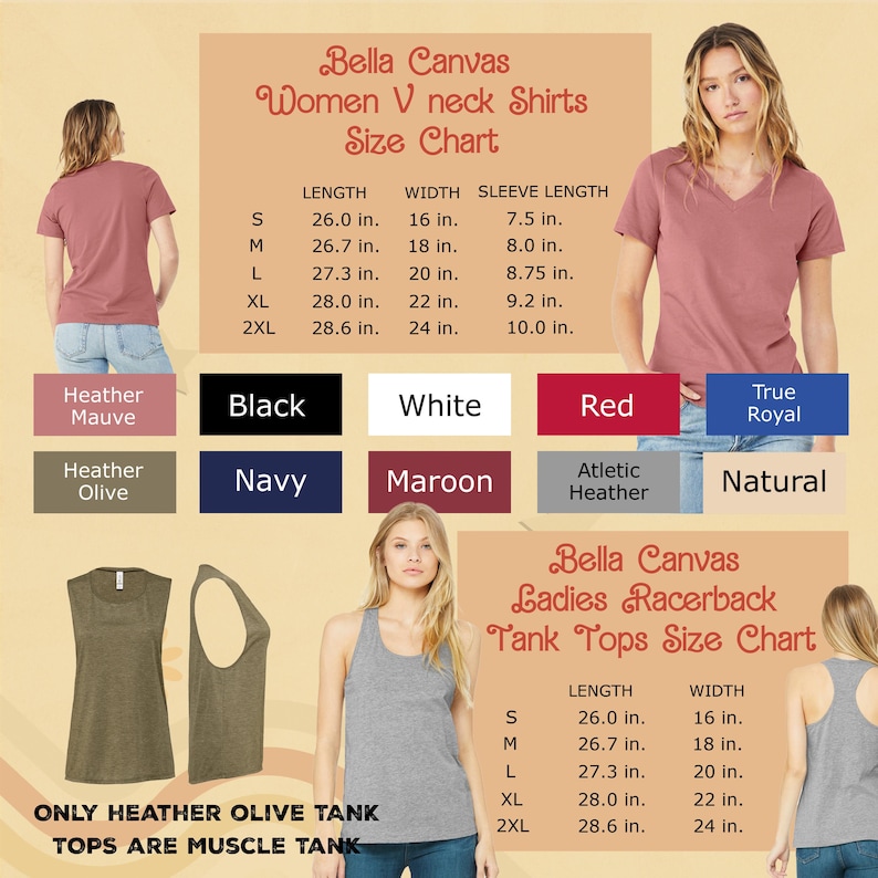 May include: Size chart for Bella Canvas women's V-neck shirts and racerback tank tops. The chart shows the length, width, and sleeve length in inches for sizes S, M, L, XL, and 2XL. The chart also includes a note that heather olive tank tops are muscle tanks.