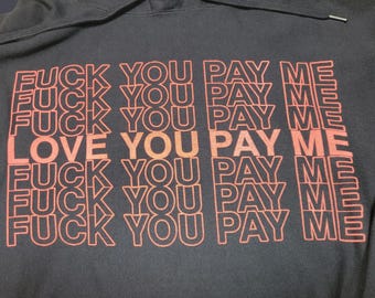 Pullover Hoodie (Heavyweight) - Love You Pay Me - Size L (Men) - One Of A Kind