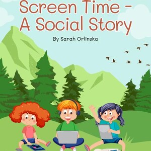 May include: A social story book titled "Managing Screen Time - A Social Story" by Sarah Orlinska. The cover features three children sitting on a grassy hill with mountains in the background. One child is using a laptop, another is using a tablet, and the third is listening to music on headphones.