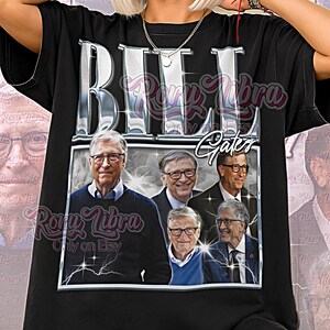 May include: Black unisex t-shirt featuring a graphic of Bill Gates. The design includes the name "BILL" in large, metallic letters above a collage of images of Bill Gates. The text "Gates" is below the name. The shirt also has the text "Only on Etsy".