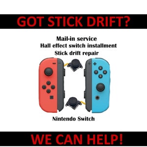 May include: Image features a red and blue Nintendo Switch controller with the text "GOT STICK DRIFT?" and "WE CAN HELP!". The image also includes text about mail-in service, Hall effect switch installation, and stick drift repair.
