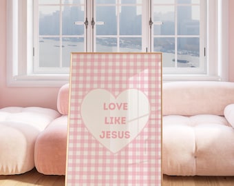 Love like Jesus Digital print, Christian religious coquette wall decor, Printable Christian Quote Art Print, Christian Girl Print