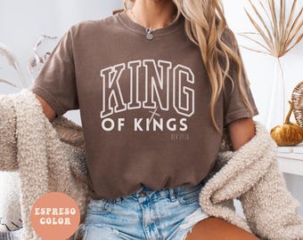 King of Kings Christian Comfort Colors T-Shirt, Bible Verse Tee, King Jesus, Religious Shirt