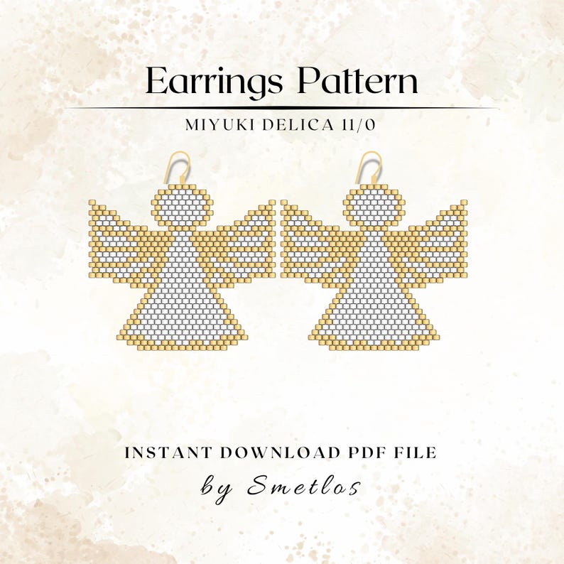 May include: A digital PDF pattern for beaded angel earrings. The earrings are designed with gold and white beads, featuring a detailed angel shape. The text "Earrings Pattern" and "MIYUKI DELICA 11/0" are displayed at the top. The words "INSTANT DOWNLOAD PDF FILE" and "by Smetlos" are also visible.