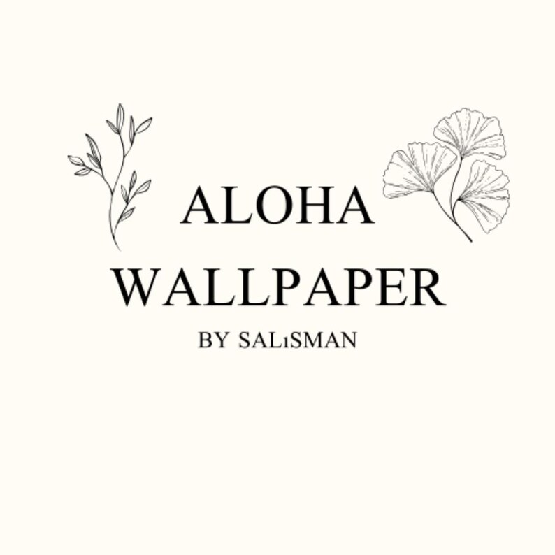 May include: Cream-colored background with the words "ALOHA WALLPAPER" in black, with the text "BY SALISMAN" below. Delicate black line art of leaves and flowers adorn the top corners, creating a minimalist design.