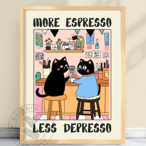 Più Espresso, meno Depresso – Poster di caffè con gatto nero, arte divertente del caffè, arredamento per la cucina, bar dell'espresso, arte con gatti, regalo per gli amanti del caffè #ESSPRESO2