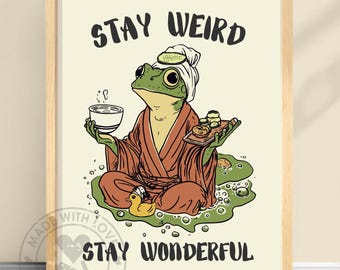 Funny Frog Poster, Stay Weird, Stay Wonderful, Cozy Cottagecore Wall Art, Whimsical Tea Print, Quirky Retro Animal Decor, #WEIRDFROG