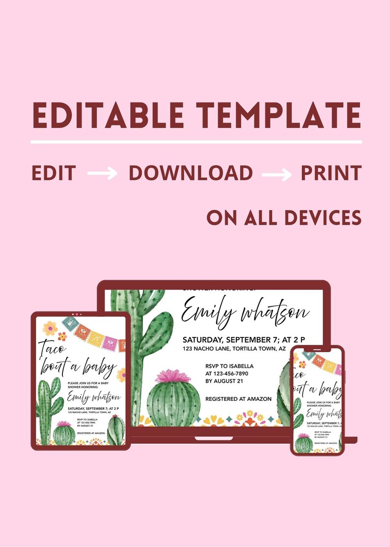 May include: A pink editable template design with the text "EDITABLE TEMPLATE". The design includes a baby shower invitation with cactus illustrations, displayed on a laptop, tablet, and phone. The invitation reads "Taco bout a baby".