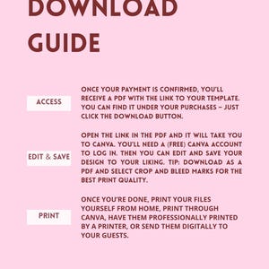 May include: A pink guide with the title "DOWNLOAD GUIDE" in maroon. Instructions are provided for accessing, editing, saving, and printing a template. The text explains how to download, edit in Canva, and print the files.
