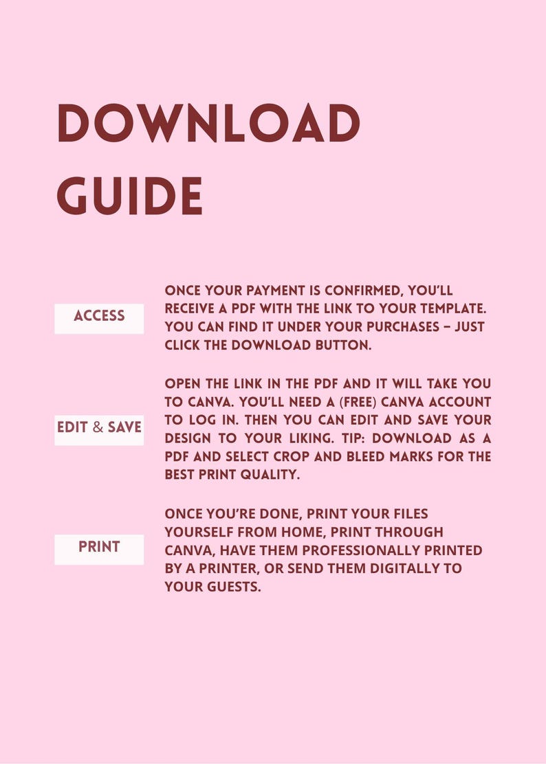 May include: A pink guide with the title "DOWNLOAD GUIDE" in maroon. Instructions are provided for accessing, editing, saving, and printing a template. The text explains how to download, edit in Canva, and print the files.