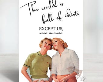 Funny Adult Greeting Card, Best Friend Card, Caring, Humor, Women Birthday Card, A6 Blank Card