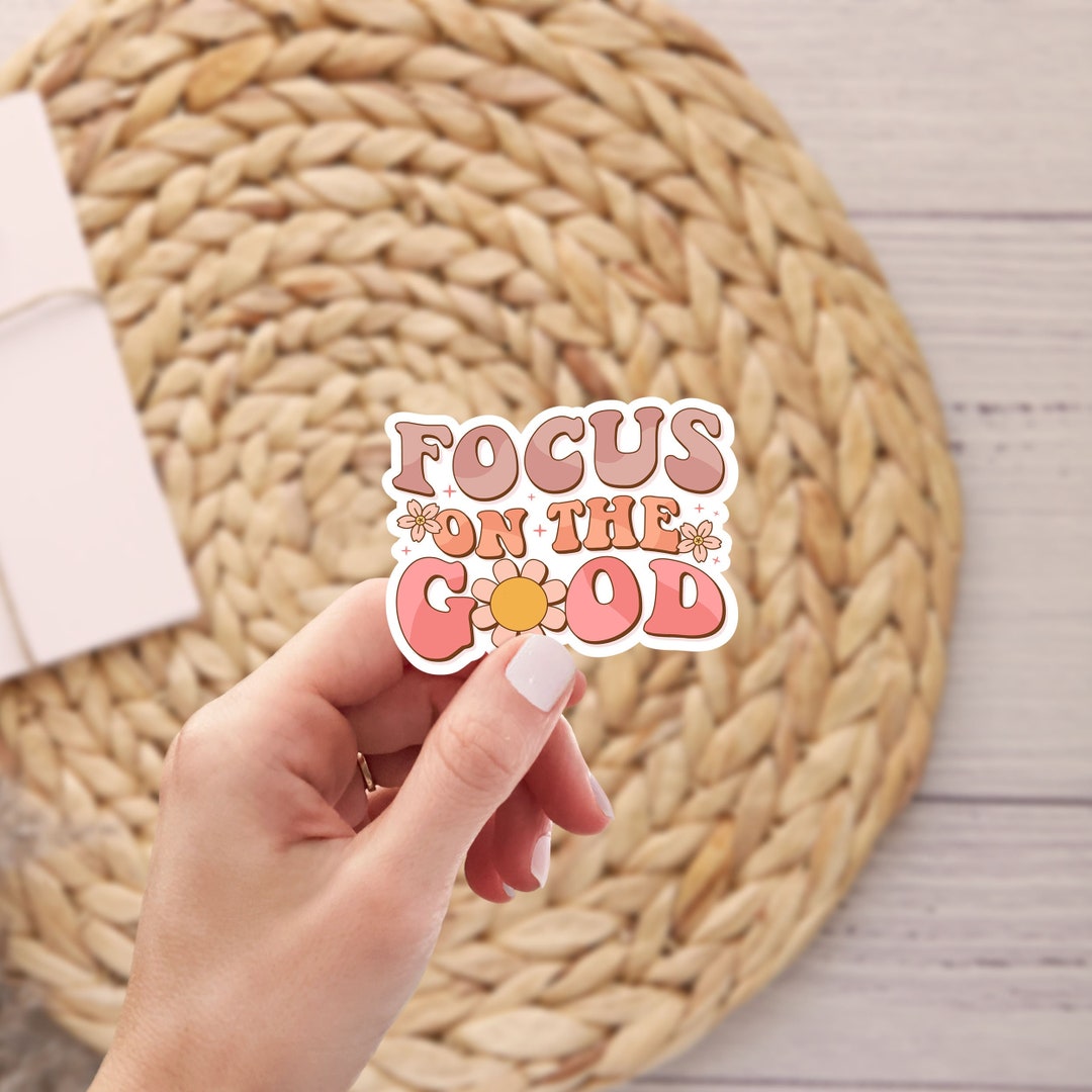 Inspirational Quote Sticker, Focus on the Good, Waterproof Vinyl Decal ...