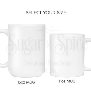 May include: Two white ceramic mugs, one 15oz and one 11oz, are displayed against a white background. The text "SELECT YOUR SIZE" is at the top. The larger mug is on the left, and the smaller mug is on the right. The mugs have a simple, classic design.