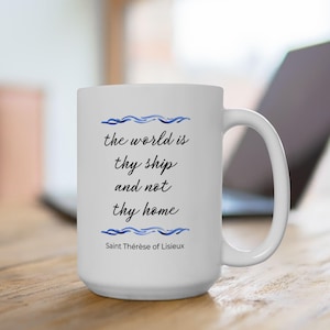 Catholic Saint Quote Coffee Mug 15oz, Catholic Gift for Her, Christian Cup, St Thérèse Quote Coffee Cup, Confirmation Gift, Catholic Gift