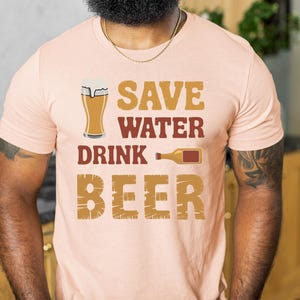 Save Water Drink Beer Shirt, Funny Alcohol Lover Graphic Tee, Beer Quote Drinking Humor T-Shirt for Men and Women, Party Casual Top