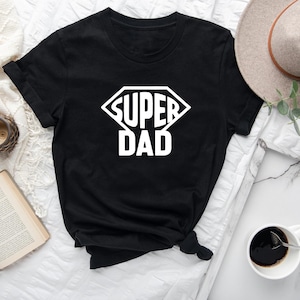 Super Dad Shirt, Funny Fathers Day Gift Tee, Hero Dad Graphic T-Shirt for Him, Cool Dad Appreciation Top, Best Dad Ever Gift Idea