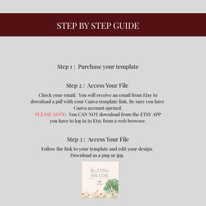 May include: A step-by-step guide with a dark red header and light gray background. The text outlines three steps for accessing a template, including instructions to check email for a PDF link, log into Etsy via a web browser, and edit the design in Canva. A small logo for The Buzzing Willow is at the bottom.