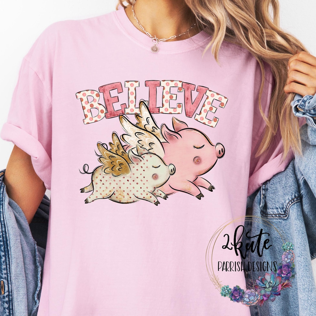 Believe Png, Cute Pig Design, Pigs Fly Digital Design, Farm Pig Design ...