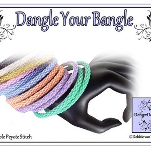 May include: A stack of colorful beaded bracelets in various shades of blue, pink, peach, and green. The bracelets are made with a double peyote stitch and are displayed on a black hand. The text "Dangle Your Bangle" is at the top of the image. The text "DebbiegerDesigns" and "Debbie van Tonder" are at the bottom of the image.