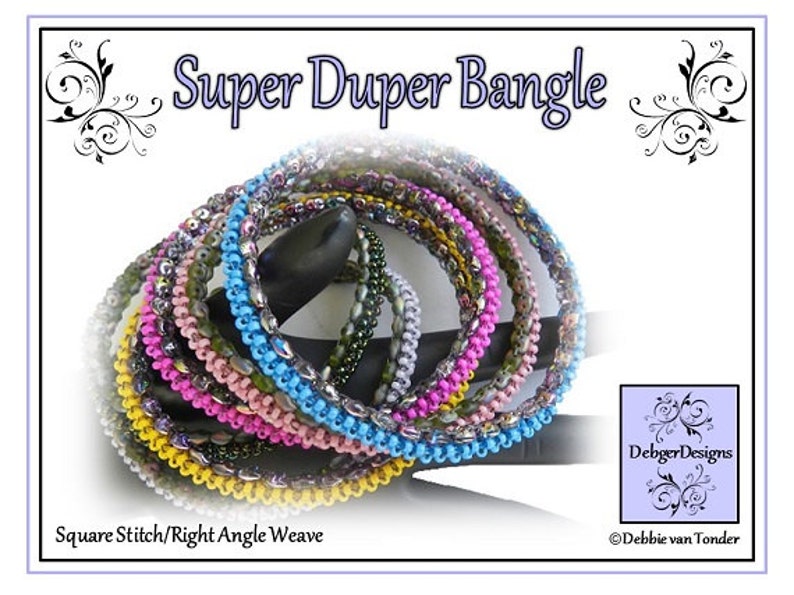 May include: A stack of colorful beaded bracelets in various shades of pink, blue, yellow, and green. The bracelets are made with a square stitch/right angle weave technique. The text "Super Duper Bangle" is at the top of the image. The text "Square Stitch/Right Angle Weave" is at the bottom of the image. The text "DebbiegerDesigns" and "&copy;Debbie van Tonder" are also visible.