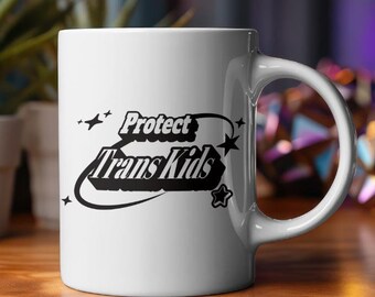 Protect Trans Kids, Trans Pride Ceramic Mug, LGBTQ Coffee Cup, lgbtq Mug, LGBTQIA+ Decor, Transgender Rights Gift, LGBTQ